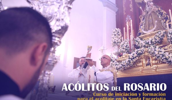 Acólitos del Rosario – Curso de iniciación y formación para el acolitaje en la Santa Eucaristía